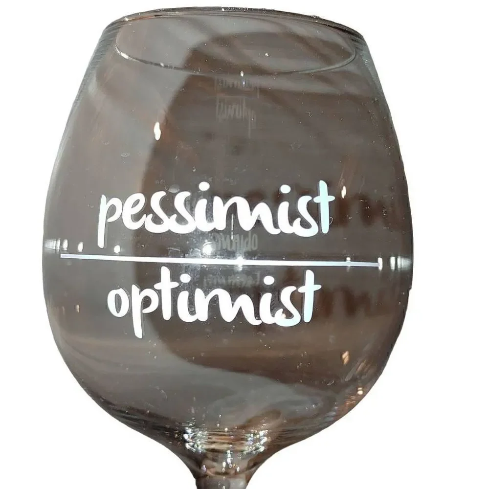Clear Pessimist /Optimist Clear Wine Glass
